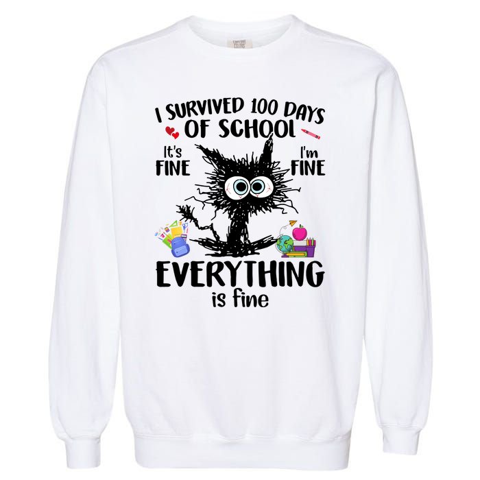 I Survived 100 Days Of School Everything Is Fine Funny Cat Garment-Dyed Sweatshirt