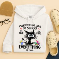 I Survived 100 Days Of School Everything Is Fine Funny Cat Hoodie