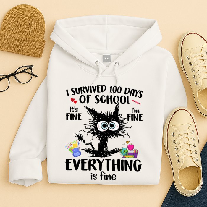 I Survived 100 Days Of School Everything Is Fine Funny Cat Hoodie