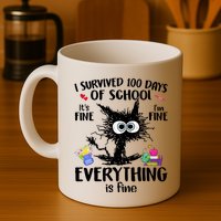 I Survived 100 Days Of School Everything Is Fine Funny Cat Mug