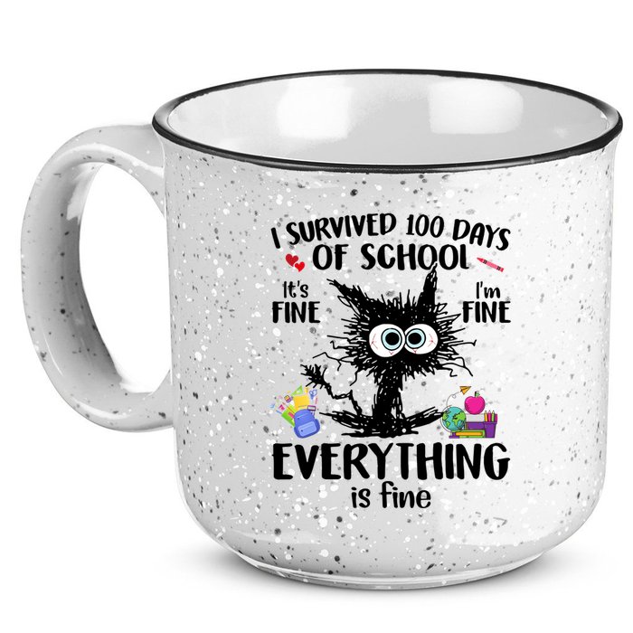 I Survived 100 Days Of School Everything Is Fine Funny Cat 15oz Campfire Ceramic Mug