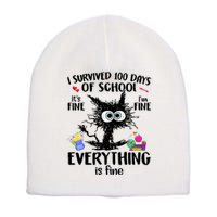 I Survived 100 Days Of School Everything Is Fine Funny Cat Short Acrylic Beanie