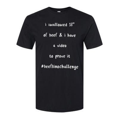 I Swallowed 18 Of Beef And Hve A Video To Prove It Be Binochanllenge Softstyle CVC T-Shirt