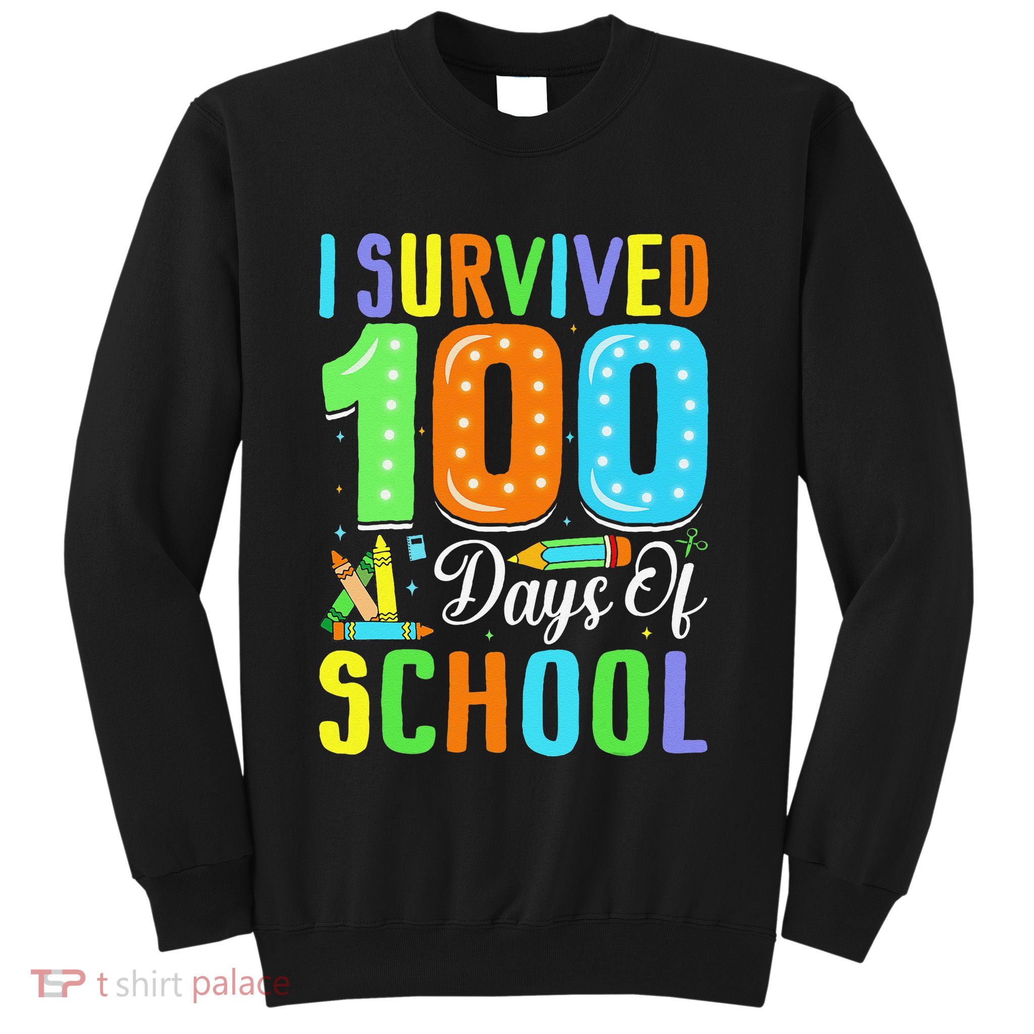 I Survived 100th Days Of School 100 Days Of School Teacher Gift Sweatshirt