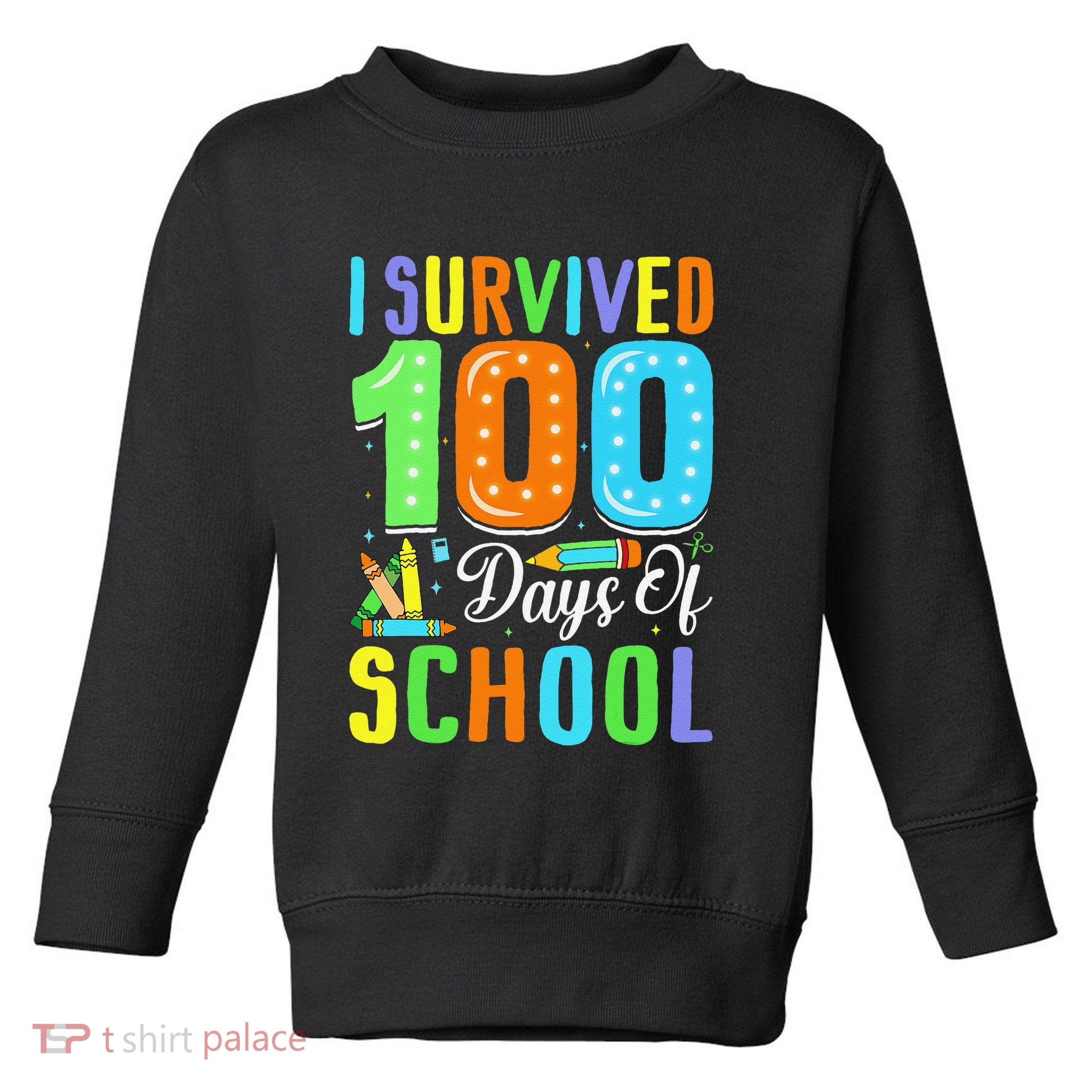 I Survived 100th Days Of School 100 Days Of School Teacher Gift Toddler Sweatshirt