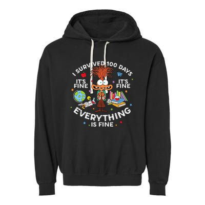 I Survived 100 Days Of School ItS Fine Everything Is Fine Garment-Dyed Fleece Hoodie