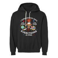 I Survived 100 Days Of School ItS Fine Everything Is Fine Garment-Dyed Fleece Hoodie