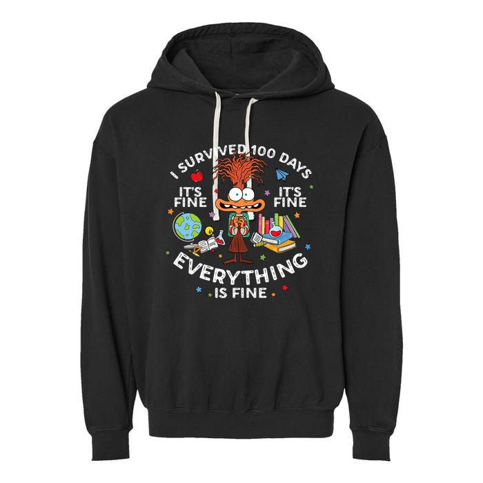 I Survived 100 Days Of School ItS Fine Everything Is Fine Garment-Dyed Fleece Hoodie