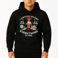 I Survived 100 Days Of School ItS Fine Everything Is Fine Hoodie