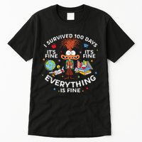 I Survived 100 Days Of School ItS Fine Everything Is Fine Tall T-Shirt