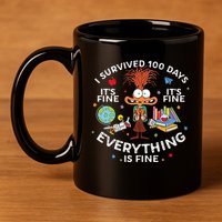 I Survived 100 Days Of School ItS Fine Everything Is Fine 11oz C Handle Ceramic Mug
