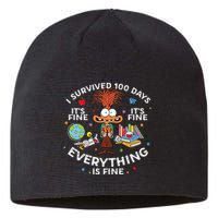 I Survived 100 Days Of School ItS Fine Everything Is Fine Sustainable Beanie