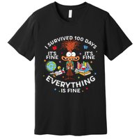 I Survived 100 Days Of School ItS Fine Everything Is Fine Premium T-Shirt