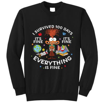 I Survived 100 Days Of School ItS Fine Everything Is Fine Tall Sweatshirt