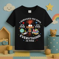 I Survived 100 Days Of School ItS Fine Everything Is Fine Toddler T-Shirt