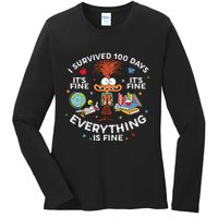 I Survived 100 Days Of School ItS Fine Everything Is Fine Ladies Long Sleeve Shirt