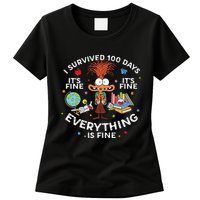 I Survived 100 Days Of School ItS Fine Everything Is Fine Womens T-Shirt