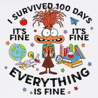 I Survived 100 Days Of School ItS Fine Everything Is Fine Garment-Dyed Sweatshirt