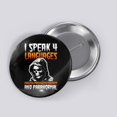 I Speak 4 Languages Paranormal Ghost Hunting Researcher Button