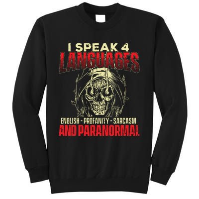 I Speak 4 Languages Ghost Hunting Paranormal Researcher Sweatshirt