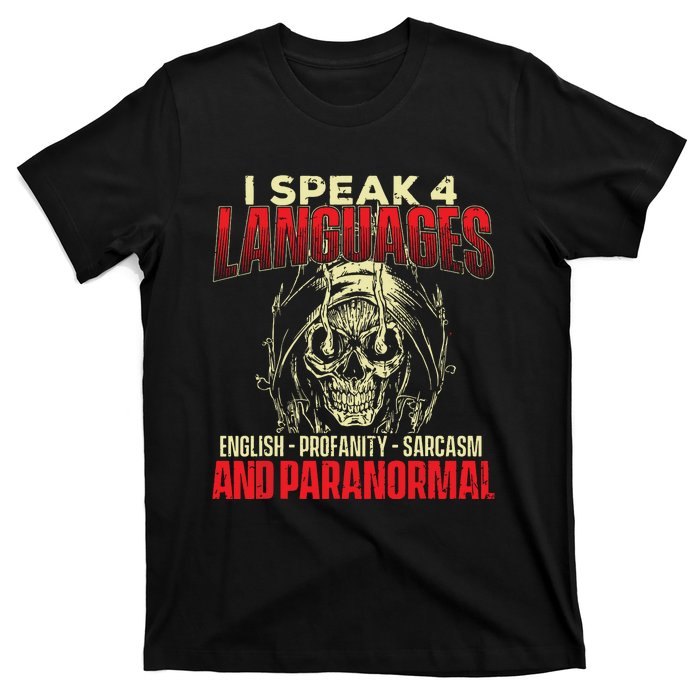 I Speak 4 Languages Ghost Hunting Paranormal Researcher T-Shirt