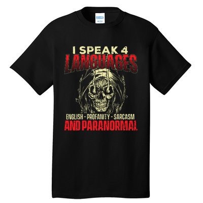 I Speak 4 Languages Ghost Hunting Paranormal Researcher Tall T-Shirt