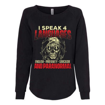 I Speak 4 Languages Ghost Hunting Paranormal Researcher Womens California Wash Sweatshirt