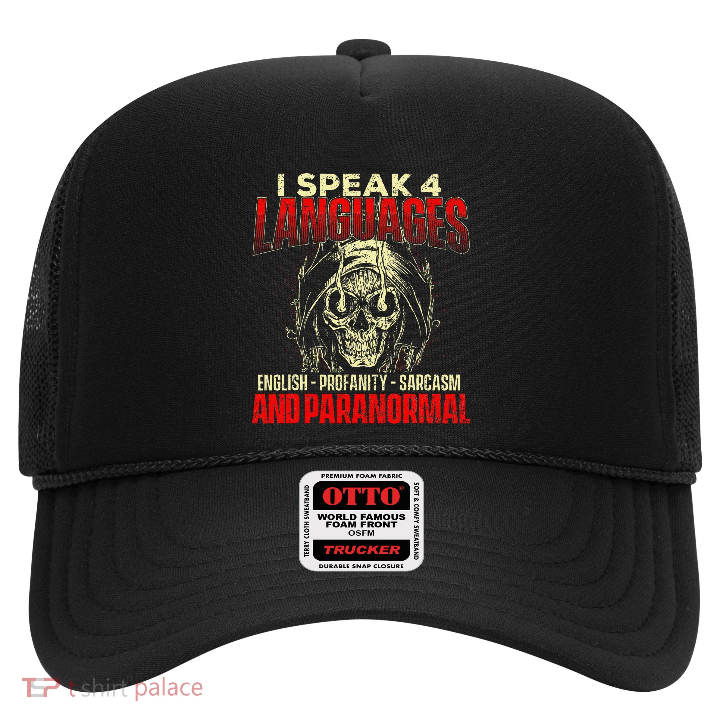 I Speak 4 Languages Ghost Hunting Paranormal Researcher Trucker Hat
