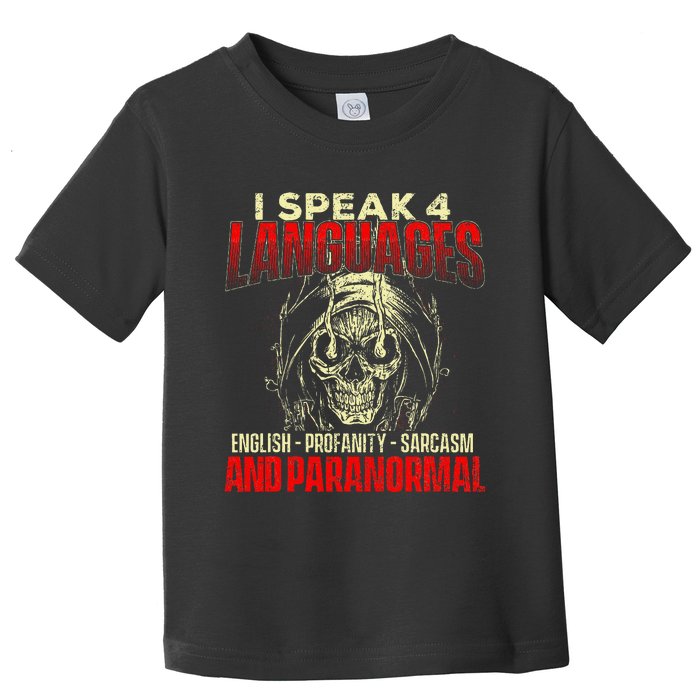 I Speak 4 Languages Ghost Hunting Paranormal Researcher Toddler T-Shirt