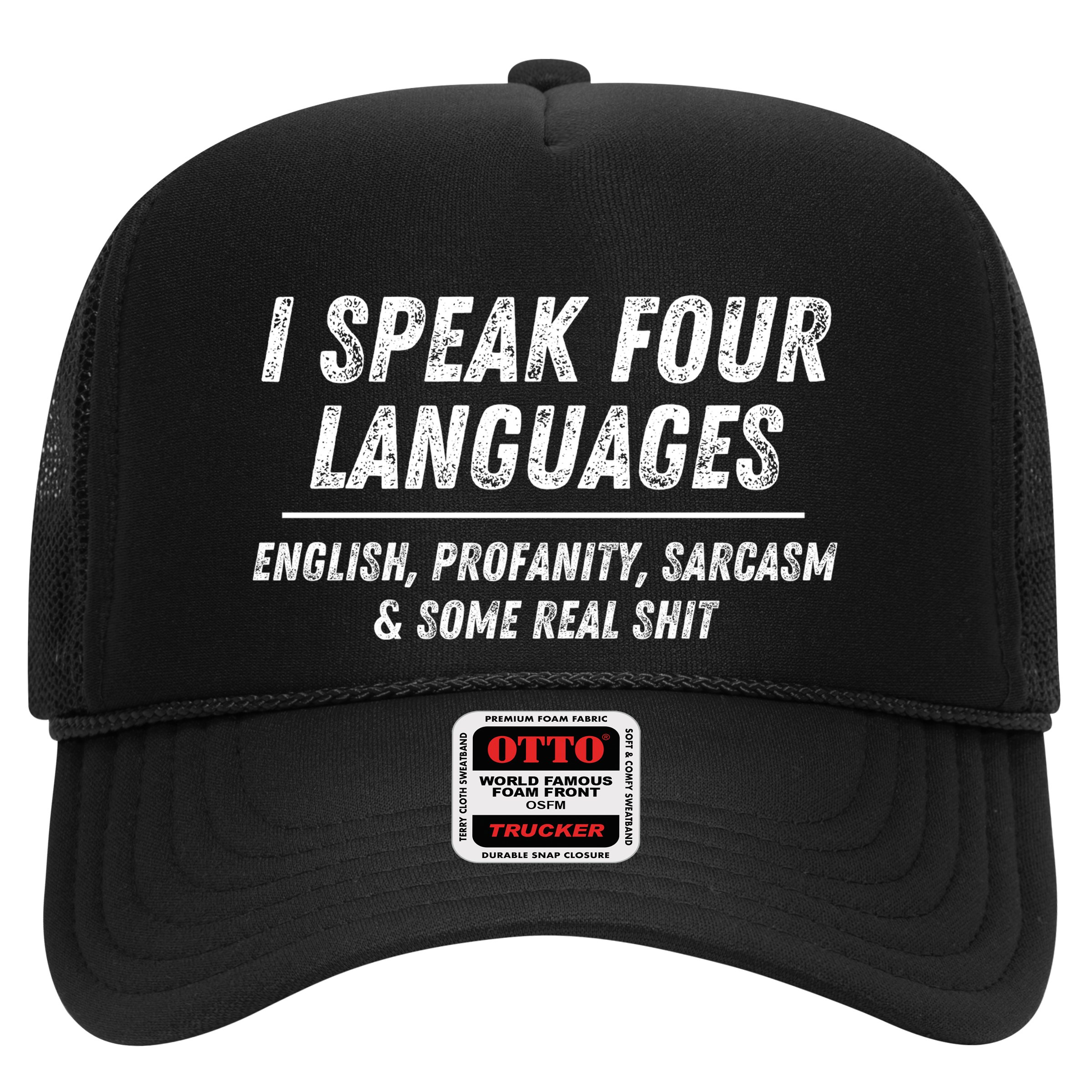 I Speak 4 Languages: English Profanity Sarcasm & Real Shit Hat