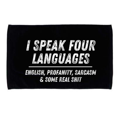 I Speak 4 Languages: English Profanity Sarcasm & Real Shit Microfiber Hand Towel