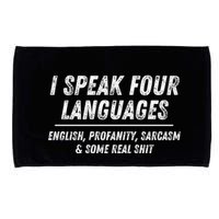 I Speak 4 Languages: English Profanity Sarcasm & Real Shit Microfiber Hand Towel