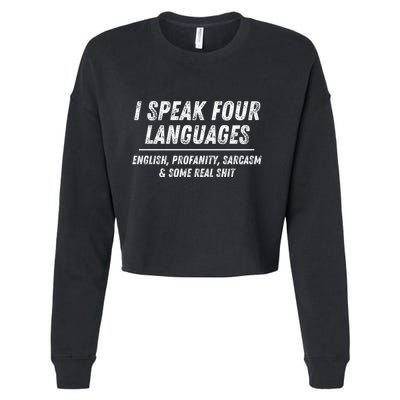 I Speak 4 Languages: English Profanity Sarcasm & Real Shit Cropped Pullover Crew