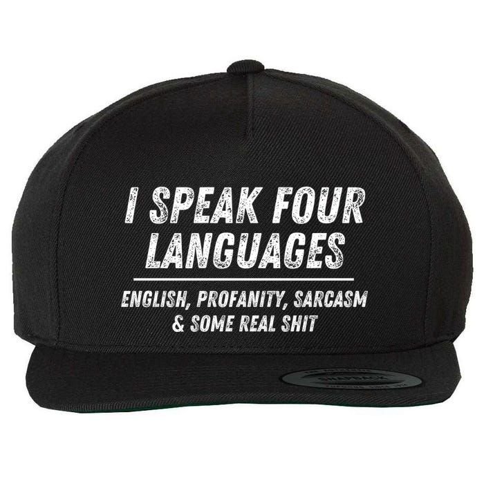 I Speak 4 Languages: English Profanity Sarcasm & Real Shit Wool Snapback Cap