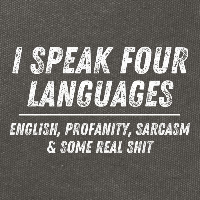 I Speak 4 Languages: English Profanity Sarcasm & Real Shit Cotton Canvas Backpack