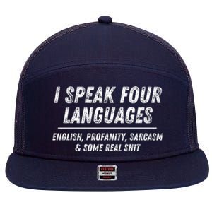 I Speak 4 Languages: English Profanity Sarcasm & Real Shit 7 Panel Mesh Trucker Snapback Hat