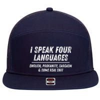 I Speak 4 Languages: English Profanity Sarcasm & Real Shit 7 Panel Mesh Trucker Snapback Hat
