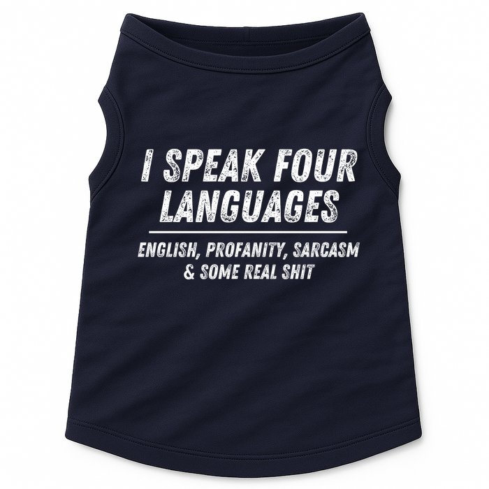 I Speak 4 Languages: English Profanity Sarcasm & Real Shit Doggie Tank