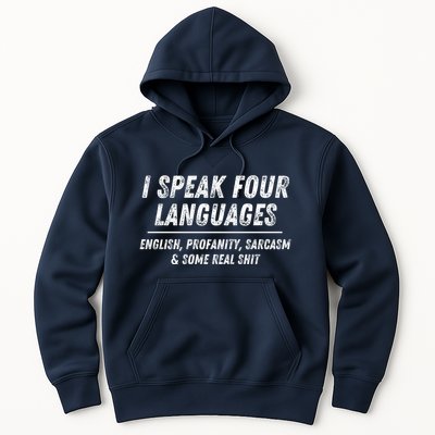 I Speak 4 Languages: English Profanity Sarcasm & Real Shit Hoodie