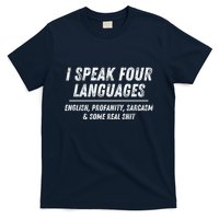 I Speak 4 Languages: English Profanity Sarcasm & Real Shit T-Shirt