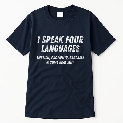 I Speak 4 Languages: English Profanity Sarcasm & Real Shit Tall T-Shirt