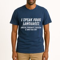 I Speak 4 Languages: English Profanity Sarcasm & Real Shit Tall T-Shirt