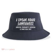 I Speak 4 Languages: English Profanity Sarcasm & Real Shit Sustainable Bucket Hat