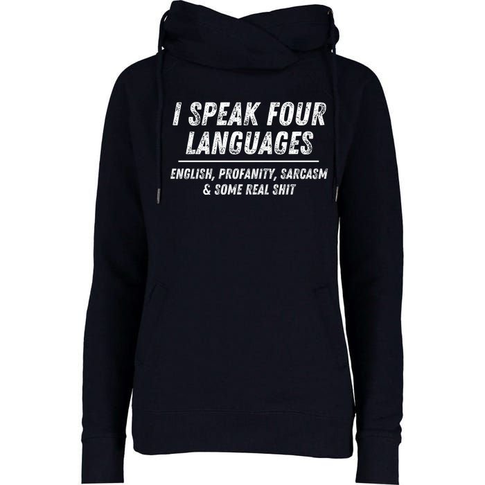 I Speak 4 Languages: English Profanity Sarcasm & Real Shit Womens Funnel Neck Pullover Hood