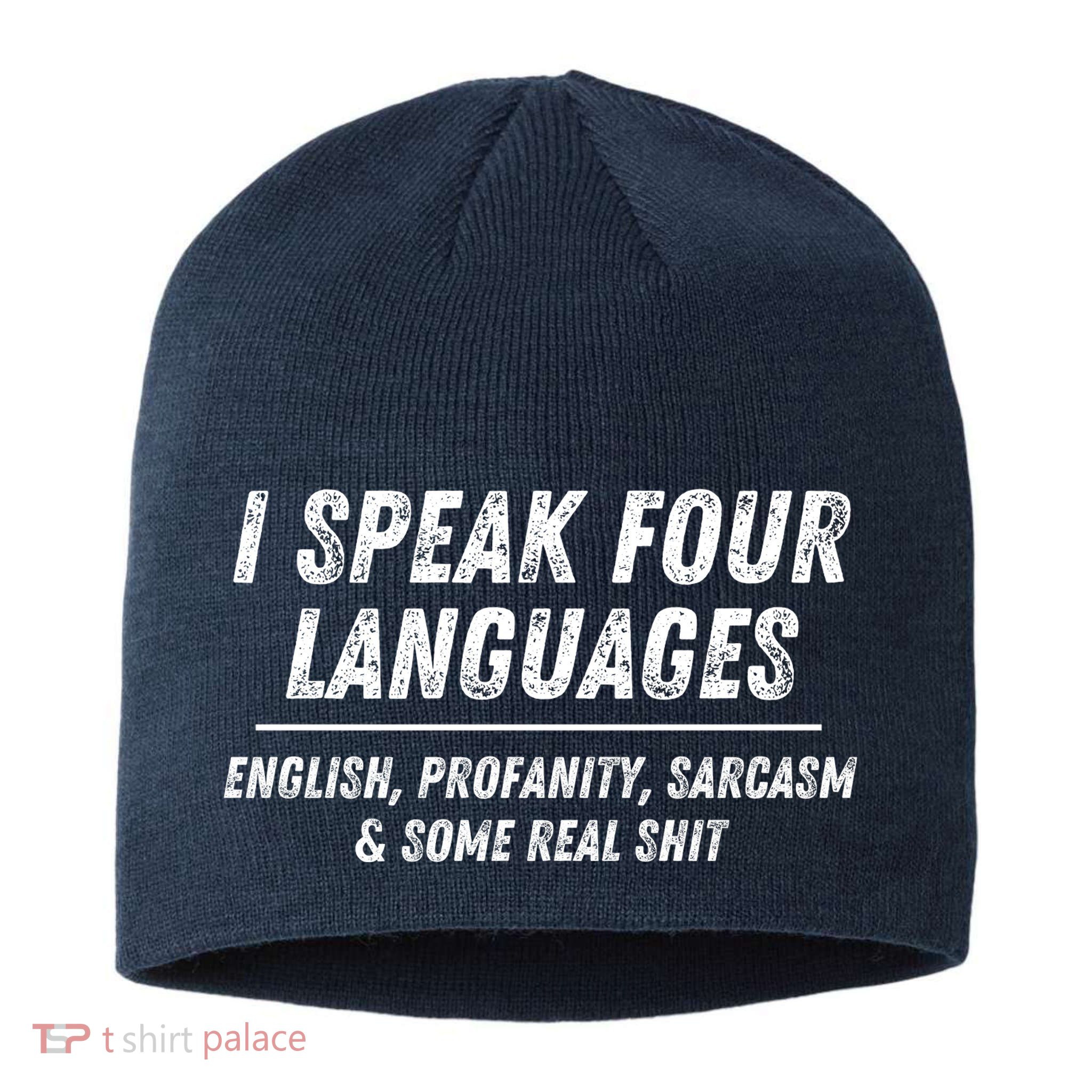 I Speak 4 Languages: English Profanity Sarcasm & Real Shit Sustainable Beanie