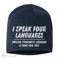 I Speak 4 Languages: English Profanity Sarcasm & Real Shit Sustainable Beanie
