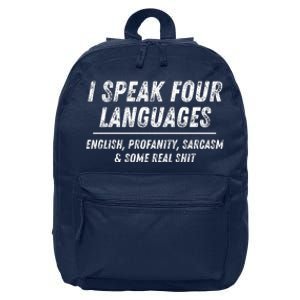 I Speak 4 Languages: English Profanity Sarcasm & Real Shit 16 in Basic Backpack