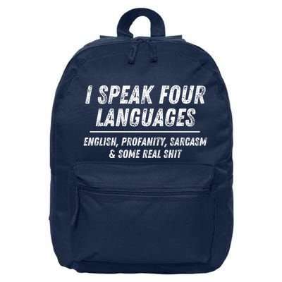 I Speak 4 Languages: English Profanity Sarcasm & Real Shit 16 in Basic Backpack