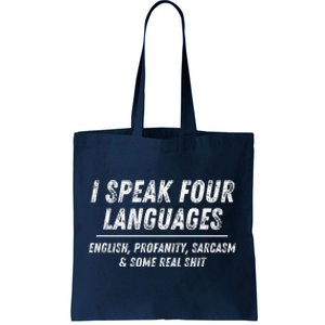 I Speak 4 Languages: English Profanity Sarcasm & Real Shit Tote Bag