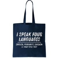 I Speak 4 Languages: English Profanity Sarcasm & Real Shit Tote Bag